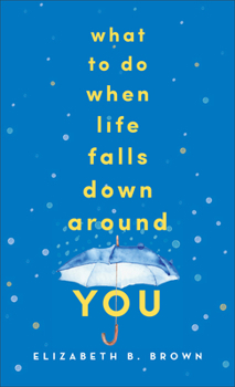 Paperback What to Do When Life Falls Down Around You Book