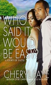 Mass Market Paperback Who Said It Would Be Easy?: A Story of Faith Book