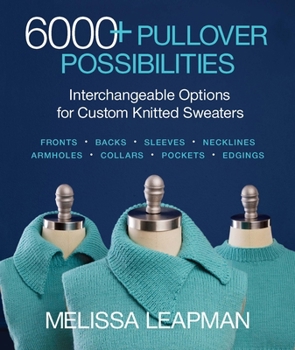 Paperback 6000+ Pullover Possibilities: Interchangeable Options for Custom Knitted Sweaters Book