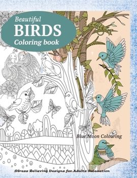 Paperback BIRDS Coloring Book: Butterflies, Birds, and Flowers Adult Coloring Book