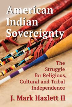 Paperback American Indian Sovereignty: The Struggle for Religious, Cultural and Tribal Independence Book