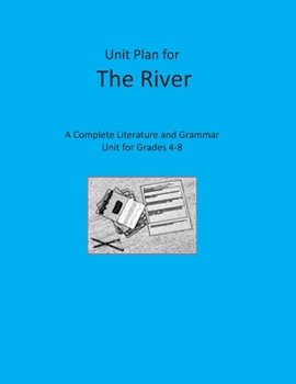 Paperback Unit Plan for The River: A Complete Literature and Grammar Unit for Grades 4-8 Book