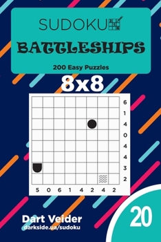 Paperback Sudoku Battleships - 200 Easy Puzzles 8x8 (Volume 20) Book