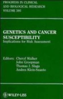 Hardcover Genetics and Cancer Susceptibility: Implications for Risk Assessement Book