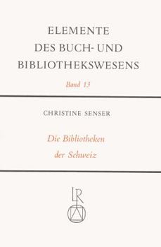 Hardcover Die Bibliotheken Der Schweiz [German] Book