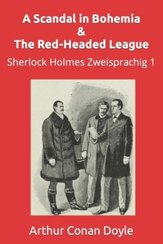 Paperback A Scandal in Bohemia & The Red-Headed League: Sherlock Holmes Zweisprachig 1 Book