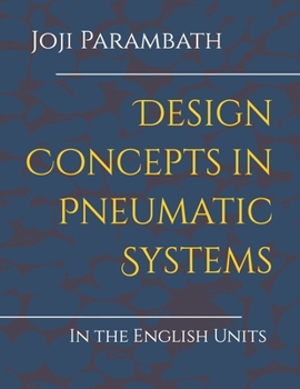 Design Concepts in Pneumatic Systems: In the English Units