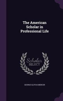 Hardcover The American Scholar in Professional Life Book