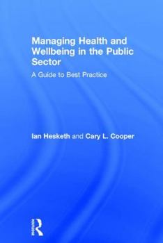 Managing Health and Wellbeing in the Public Sector: A Guide to Best Practice