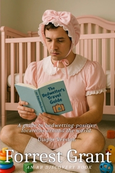 Paperback The Bedwetter's Travel Guide - diaper version: Wetting the bed around the world Book