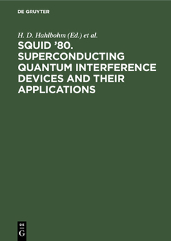 Hardcover Squid '80. Superconducting Quantum Interference Devices and Their Applications: Proceedings of the Second International Conference on Superconducting Book