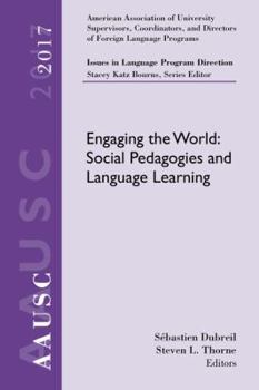 Paperback Aausc 2017 Volume - Issues in Language Program Direction: Engaging the World: Social Pedagogies and Language Learning Book