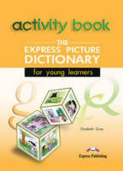 Paperback The Express Picture Dictionary for Young Learners: Activity Book