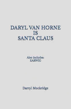 Paperback Daryl Van Horne IS Santa Claus: Also includes: EARWIG Book