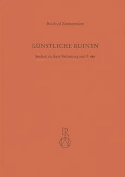 Hardcover Kunstliche Ruinen: Studien Zu Ihrer Bedeutung Und Form [German] Book