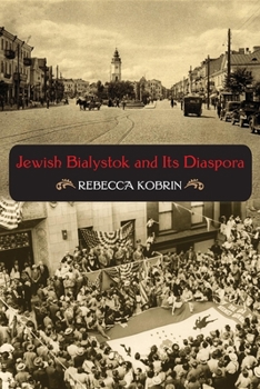 Paperback Jewish Bialystok and Its Diaspora Book