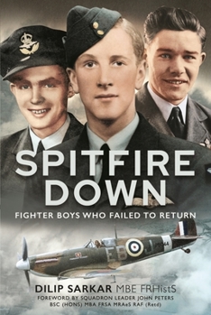 Hardcover Spitfire Down: Fighter Boys Who Failed to Return Book