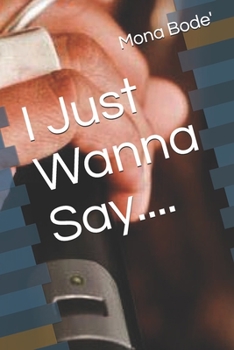 Paperback I Just Wanna Say.... Book