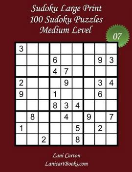 Paperback Sudoku Large Print - Medium Level - N°7: 100 Medium Sudoku Puzzles - Puzzle Big Size (8.3"x8.3") and Large Print (36 points) [Large Print] Book