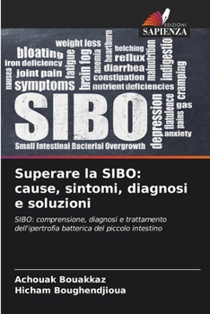 Superare la SIBO: cause, sintomi, diagnosi e soluzioni (Italian Edition)