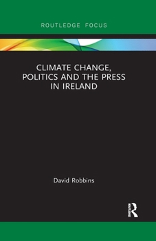 Paperback Climate Change, Politics and the Press in Ireland Book