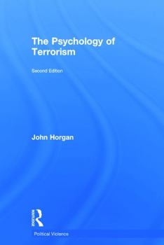 The Psychology of Terrorism (Cass Series: Political Violence)