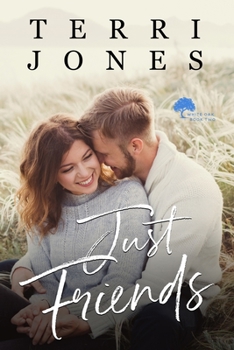 Just Friends - Book #2 of the White Oak 