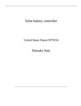 Paperback Solar battery controller: United States Patent 9979226 Book
