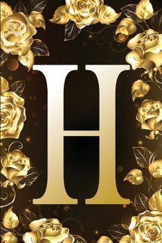 Paperback H: Letter Initial Monogram Personalized Notebook - Customized Pretty Shiny Gold & Black Floral Print Designed Journal For Book