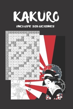 Paperback Kakuro: Famoso Juego de Números Japones - 50 Retos - Crucigrama Numérico Parecido Al Sudoku - Tamaño Especial Viaje - Incluye [Spanish] Book