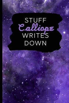 Stuff Calliope Writes Down: Personalized Journal / Notebook (6 x 9 inch) with 110 wide ruled pages inside [Purple Cosmos]