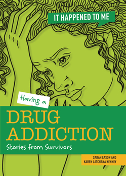 Library Binding Having a Drug Addiction: Stories from Survivors Book