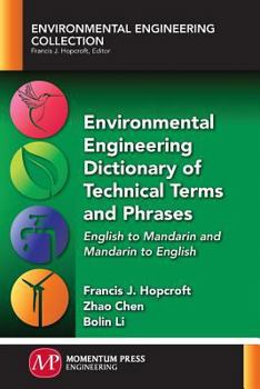 Paperback Environmental Engineering Dictionary of Technical Terms and Phrases: English to Mandarin and Mandarin to English Book