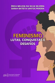 Feminismo: Lutas, Conquistas e Desafios (Portuguese Edition)