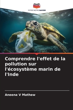 Paperback Comprendre l'effet de la pollution sur l'écosystème marin de l'Inde [French] Book