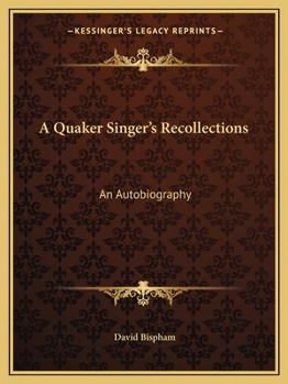 Paperback A Quaker Singer's Recollections: An Autobiography Book