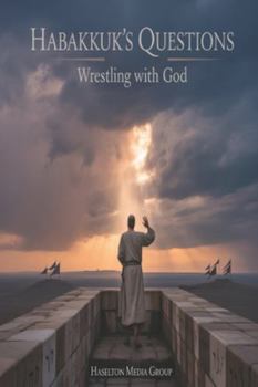 Paperback Habakkuk's Questions: Wrestling with God Book