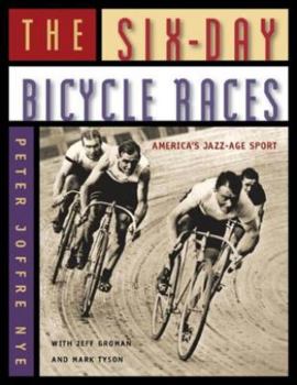 Hardcover The Six-Day Bicycle Races: America's Jazz-Age Sport Book