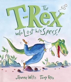 Hardcover The T-Rex Who Lost His Specs! Book