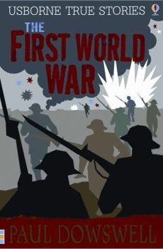 True Stories of the First World War - Book  of the Usborne True Stories