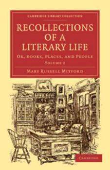 Electronics Recollections of a Literary Life: Volume 2: Or, Books, Places, and People Book
