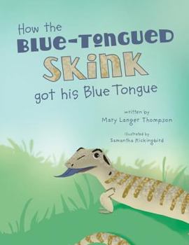 Paperback How the Blue-Tongued Skink got his Blue Tongue Book