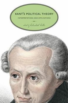 Paperback Kant's Political Theory: Interpretations and Applications Book