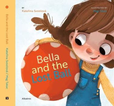 Hardcover Bella and the Lost Ball Book