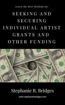 Paperback Seeking and Securing Individual Artist Grants and Other Funding Book