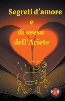Paperback Segreti d'amore e di sesso dell'Ariete [Italian] Book