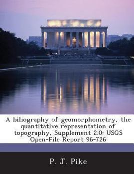 Paperback A biliography of geomorphometry, the quantitative representation of topography, Supplement 2.0: USGS Open-File Report 96-726 Book