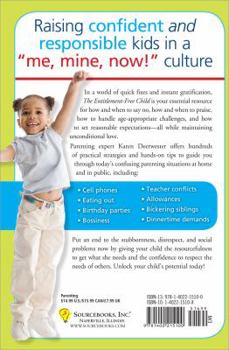 Paperback The Entitlement-Free Child: Raising Confident and Responsible Kids in a "Me, Mine, Now!" Culture Book