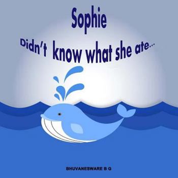 Paperback Sophie Didn't Know What She Ate... Book
