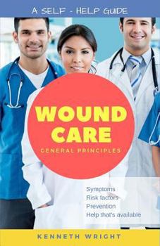 Paperback Wound Care: General Principles: A Self-Help Guide Book